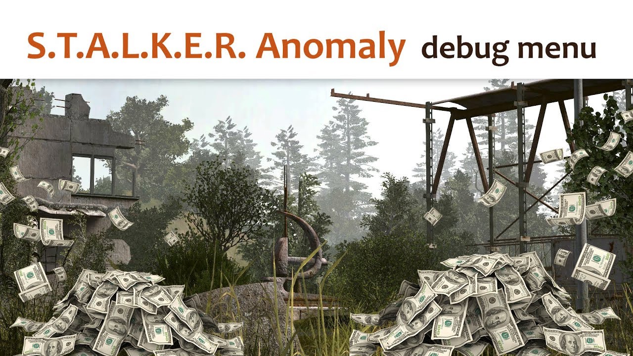 🎮 S.T.A.L.K.E.R. Anomaly - spawner и debug menu