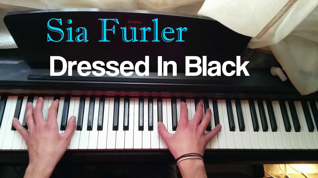 Sia - Dressed In Black Piano Cover