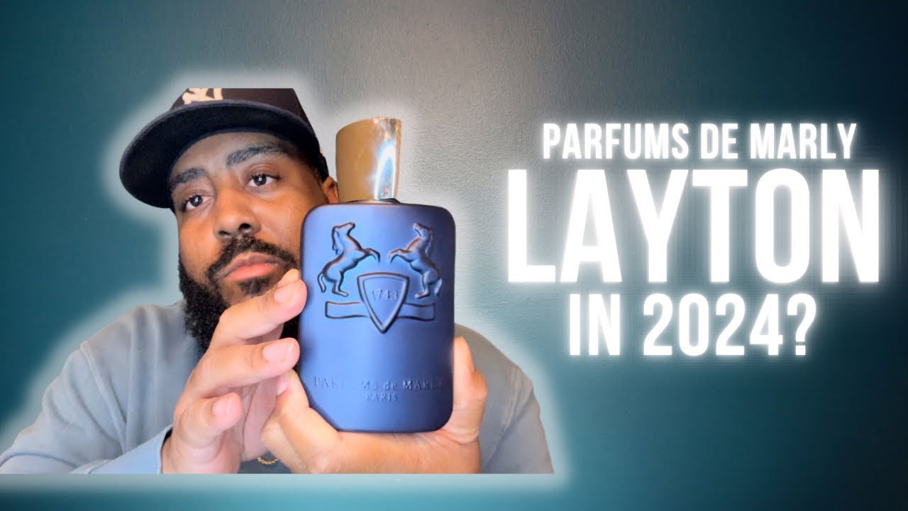 Should you wear Parfums de Marly Layton in 2024???