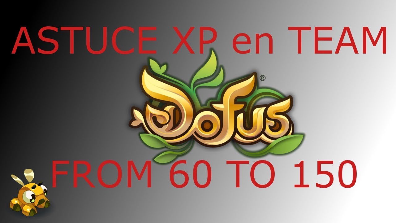 [Dofus] Tuto xp sa team PVM rapide du lvl 60 à 150 - Comment gérer un combat facile