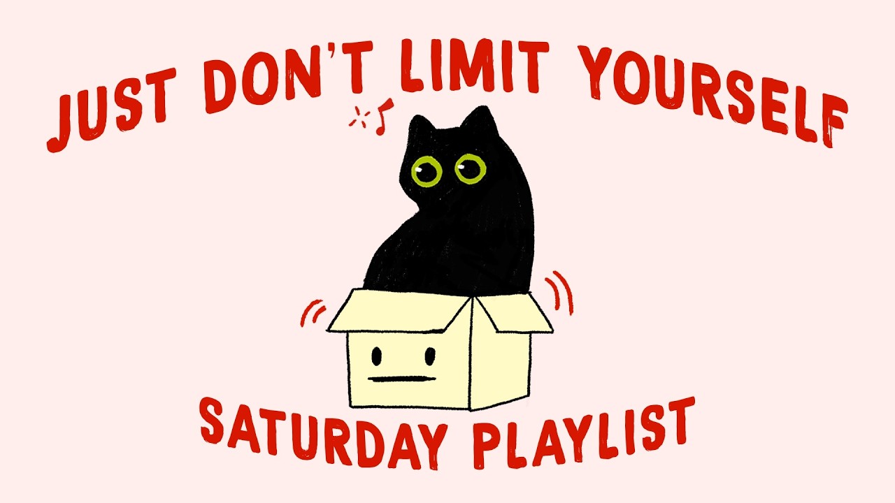 don&rsquo;t limit yourself, you're just getting started (studying playlist to lock in on SATURDAY)