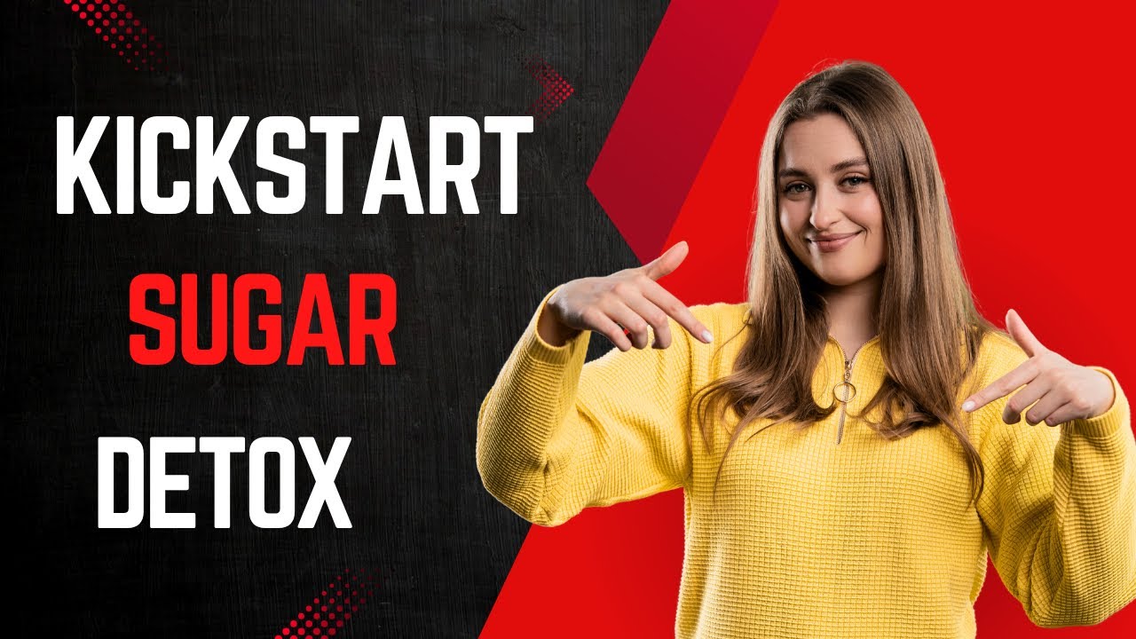 How to Start a Sugar Detox: Tips & Benefits