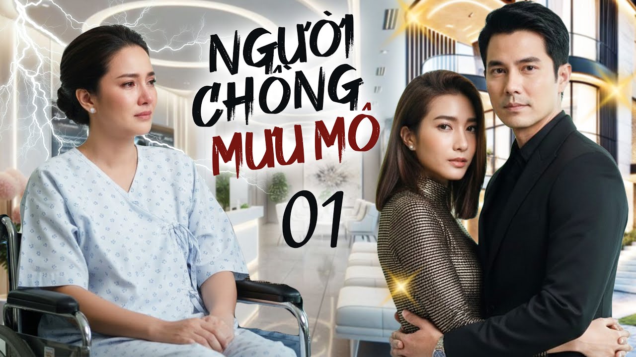 Phim Mới | NGƯỜI CHỒNG MƯU MÔ - Tập 01 (Thuyết Minh) | Phim Tình Cảm Tâm Lý Thái Lan Hay 2026