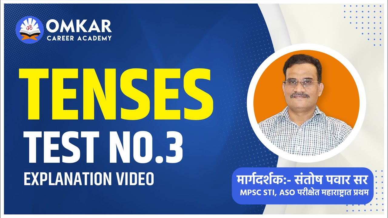 OMKAR CAREER ACADEMY ENGLISH TENSES EXPLANATION 