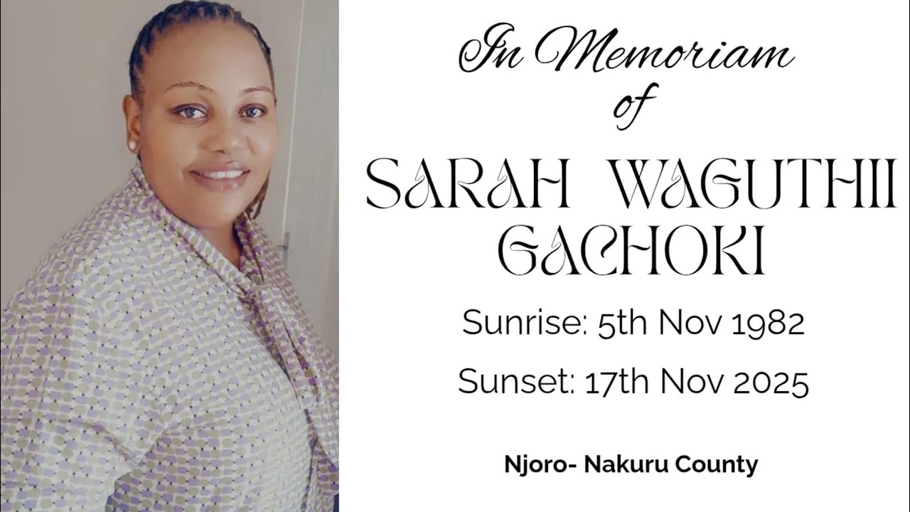 IN MEMORIAM  OF SARAH WAGUTHII GACHOKI ( 1982-2025)