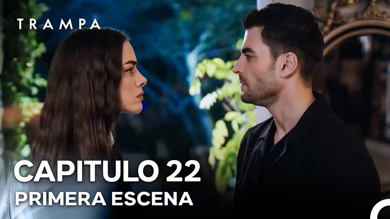 Trampa Capítulo 22 Primera Escena (Doblado en Español)