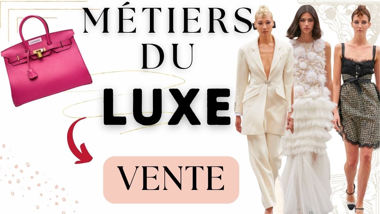 LES METIERS DU LUXE en VENTE (Chanel, Louis Vuitton, Dior...)