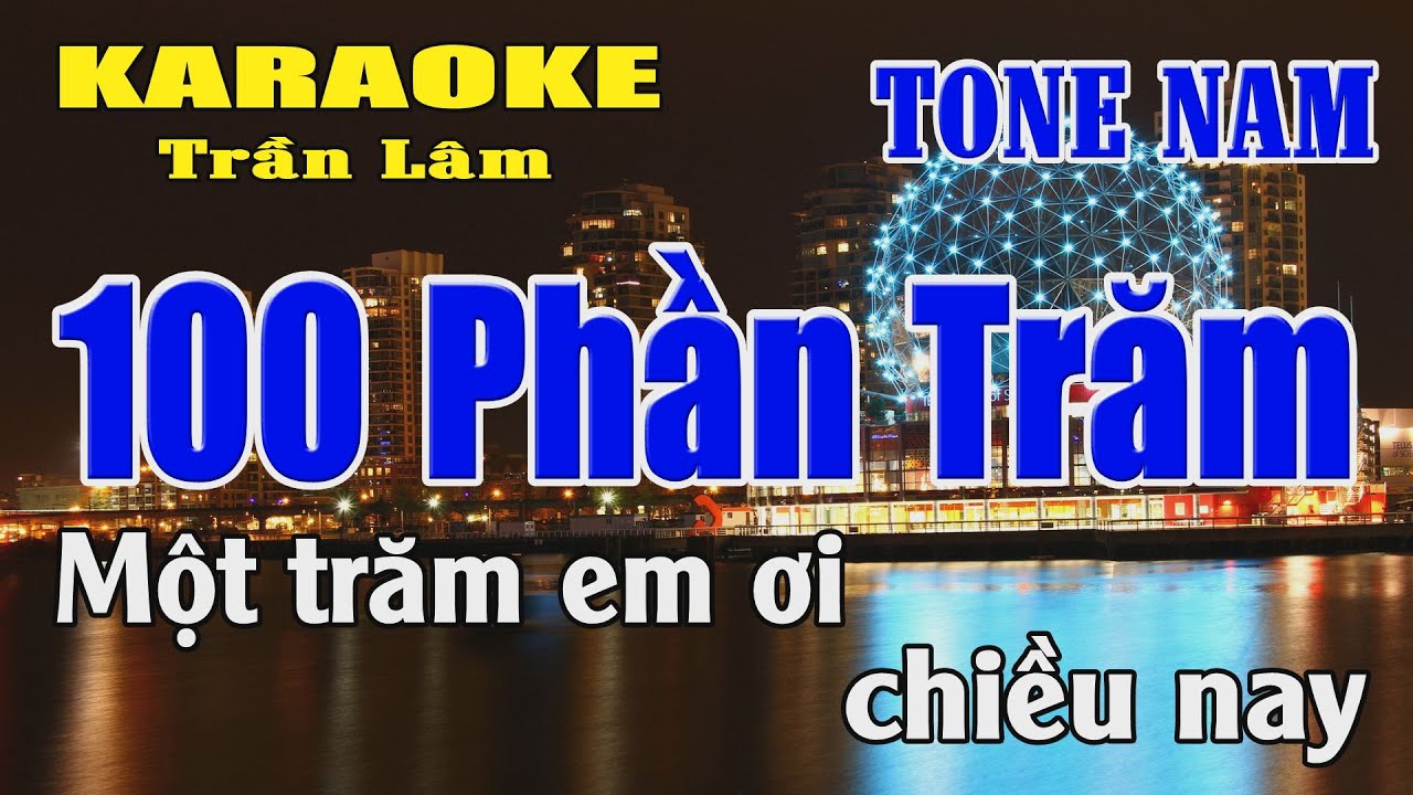 Karaoke 100 Phần Trăm Tone Nam ( La thứ ) Karaoke Trần Lâm