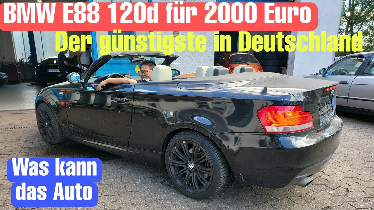 2000 Euro BMW E88 Cabrio. Geht das? M-Paket 120d 177 PS. Verbrauch um6 Liter. Günstiger Deutschland
