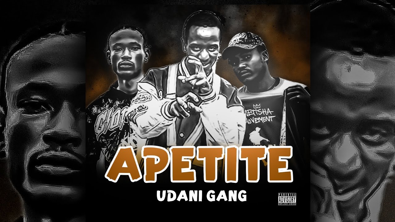 UDANI GANG _APETITE (OFFICIAL AUDIO)