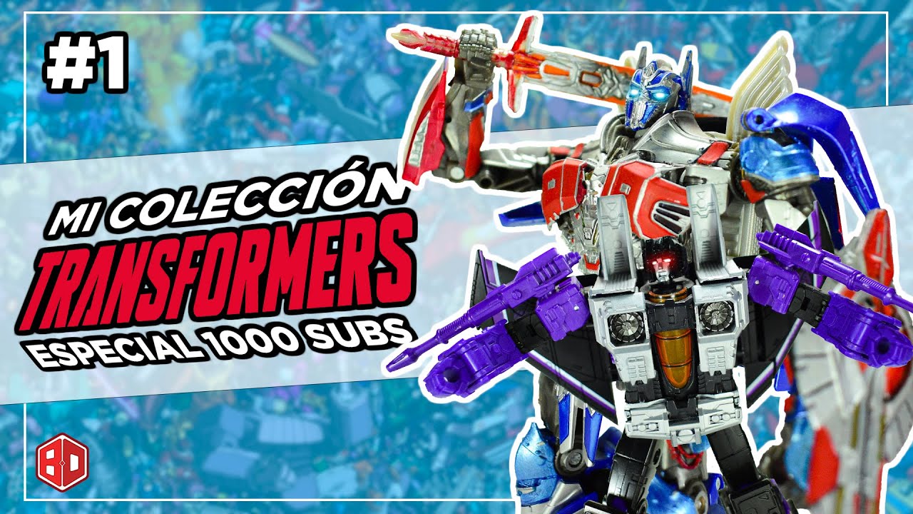 MI COLECCIÓN DE TRANSFORMERS | Especial 1000 Suscriptores | No. 1