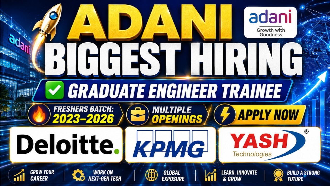 Adani Biggest Hiring | Graduate Engineer Trainee | Deloitte, KMPG Jobs
