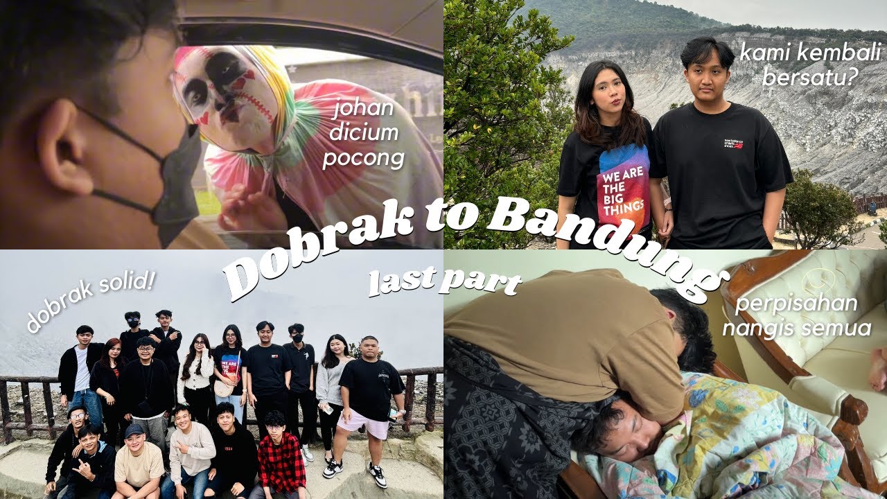 VLOG TERAKHIR DOBRAK DI BANDUNG!! CINTA BERSEMI & PERPISAHAN TERAKHIR!!