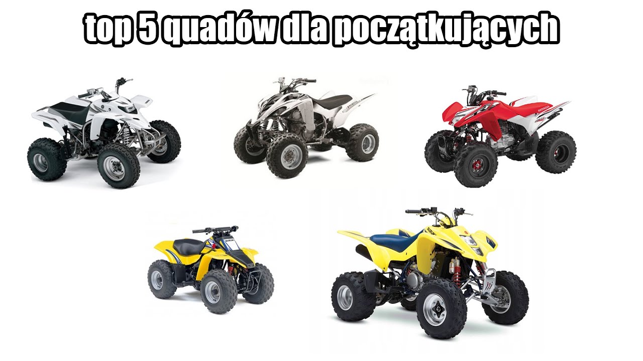 TOP 5 Quad&oacute;w Dla POCZĄTKUJĄCYCH! Pierwszy Quad! Jaki wybrać? Co Kupić? ATV
