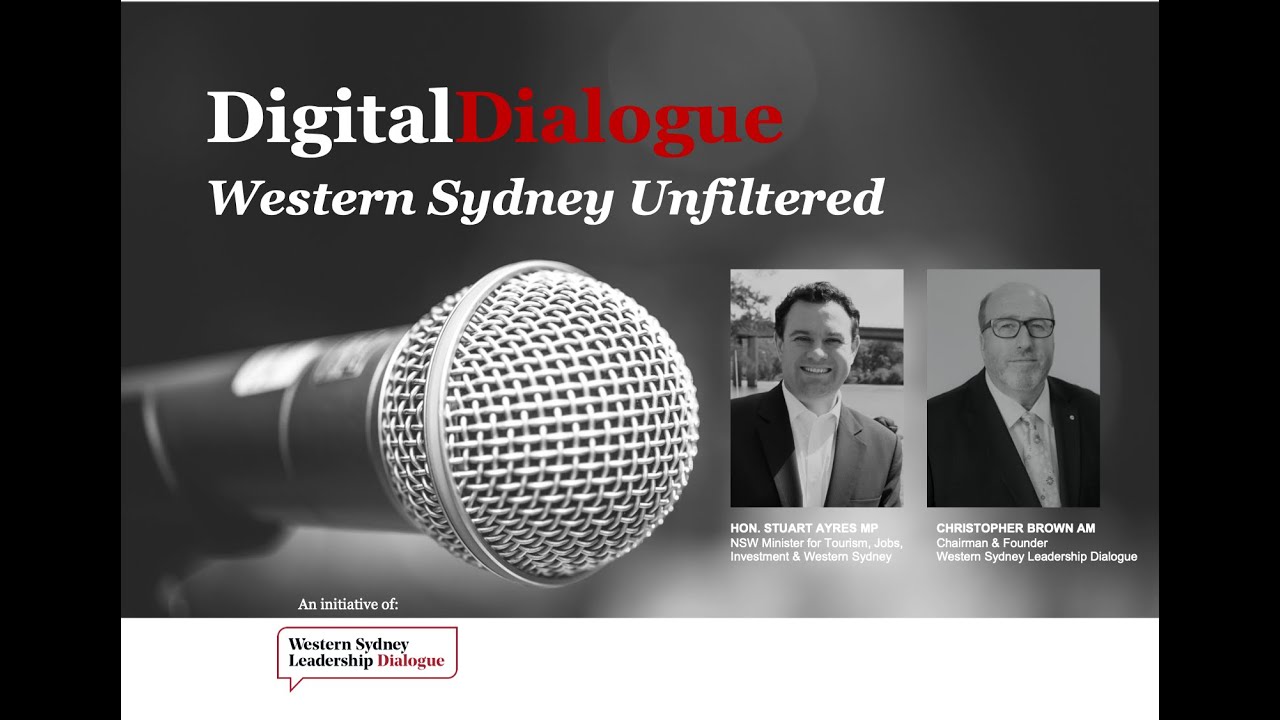 DigitalDialogue: Western Sydney Unfiltered - Hon. Stuart Ayres MP