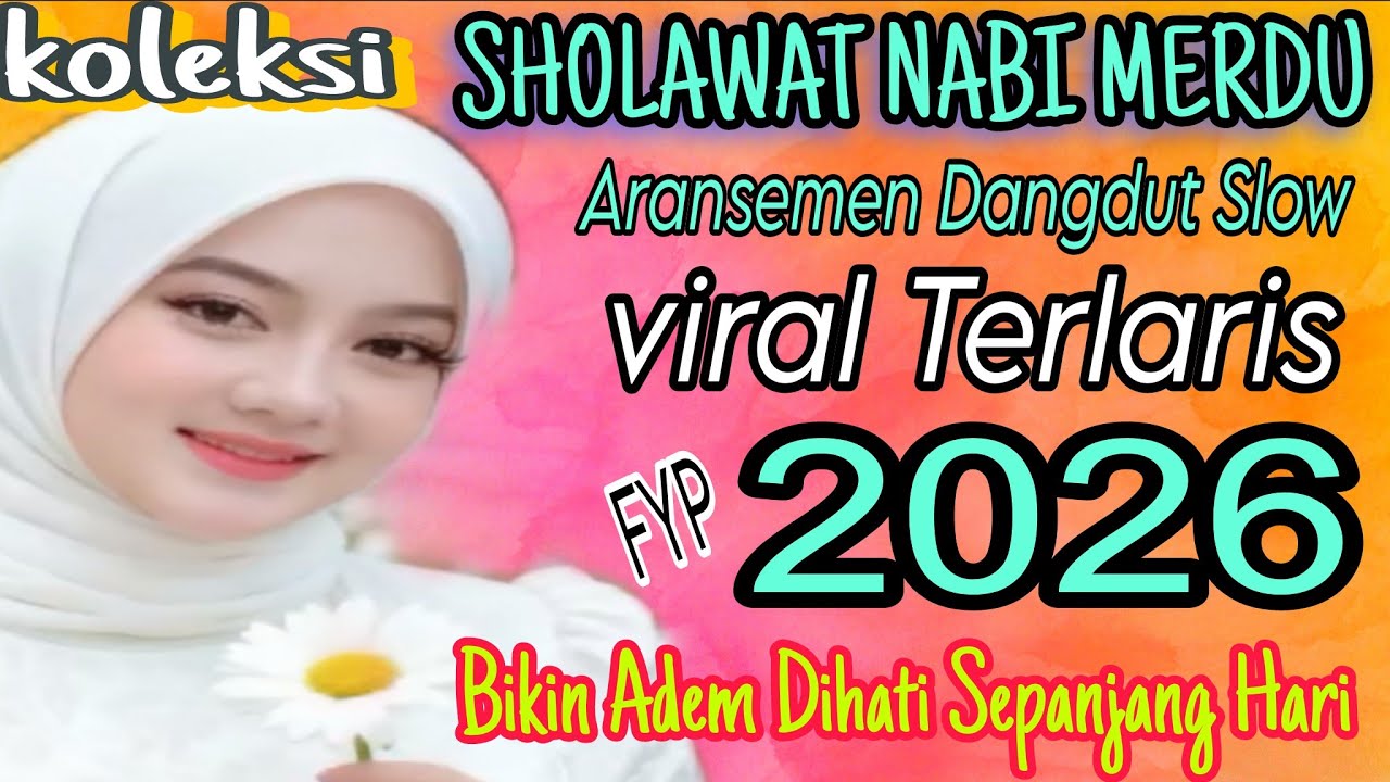 KOLEKSI SHOLAWAT NABI MERDU‼️ MIXDUT MUSIK SLOW, BANYAK DICARI, BIKIN ADEM DIHATI❤TERLARIS VIRAL2026