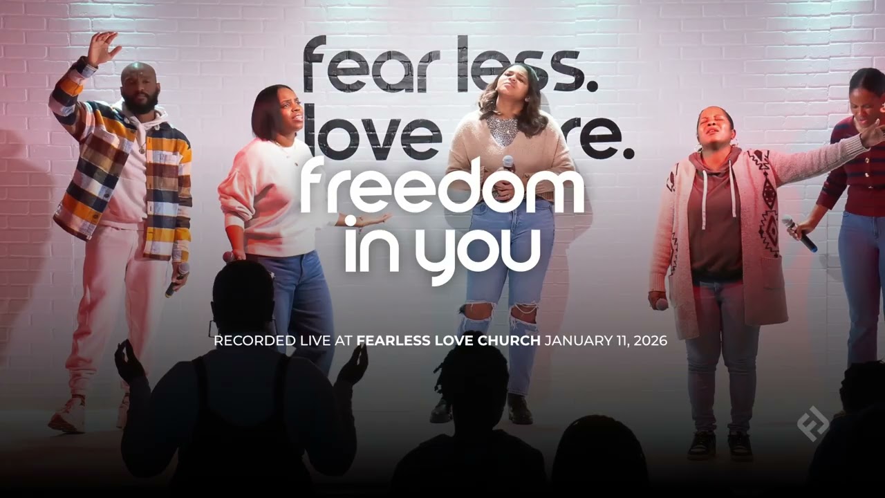 Freedom In You [LIVE] | Fearless Love Worship | Fearless Love Church