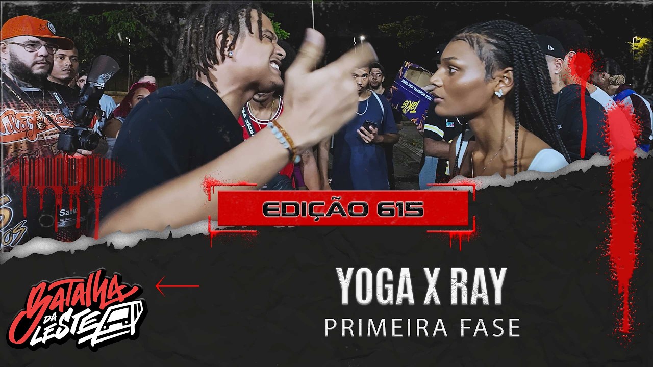 YOGA x RAY | PRIMEIRA FASE | 615º |  Batalha Da Leste