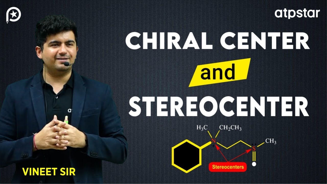 Chiral center and stereocenter | Organic chemistry | IIT JEE & NEET | Vineet Khatri Sir | ATP STAR