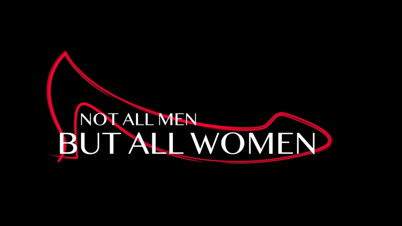 NOT ALL MEN BUT ALL WOMEN (short movie)