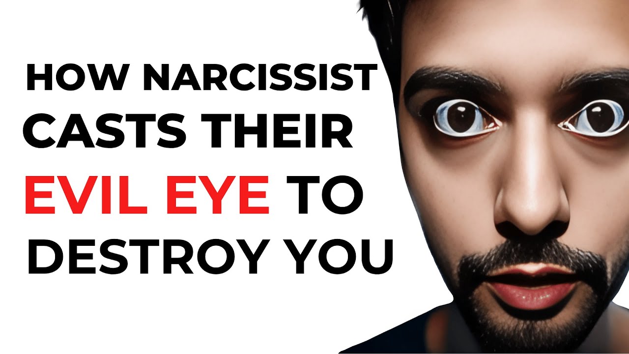 5 Ways Narcissists Casts Evil Eye to Destroy You