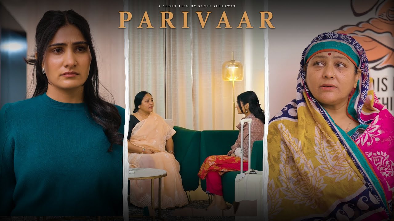Parivaar | Sanju Sehrawat 2.0 | Short Film