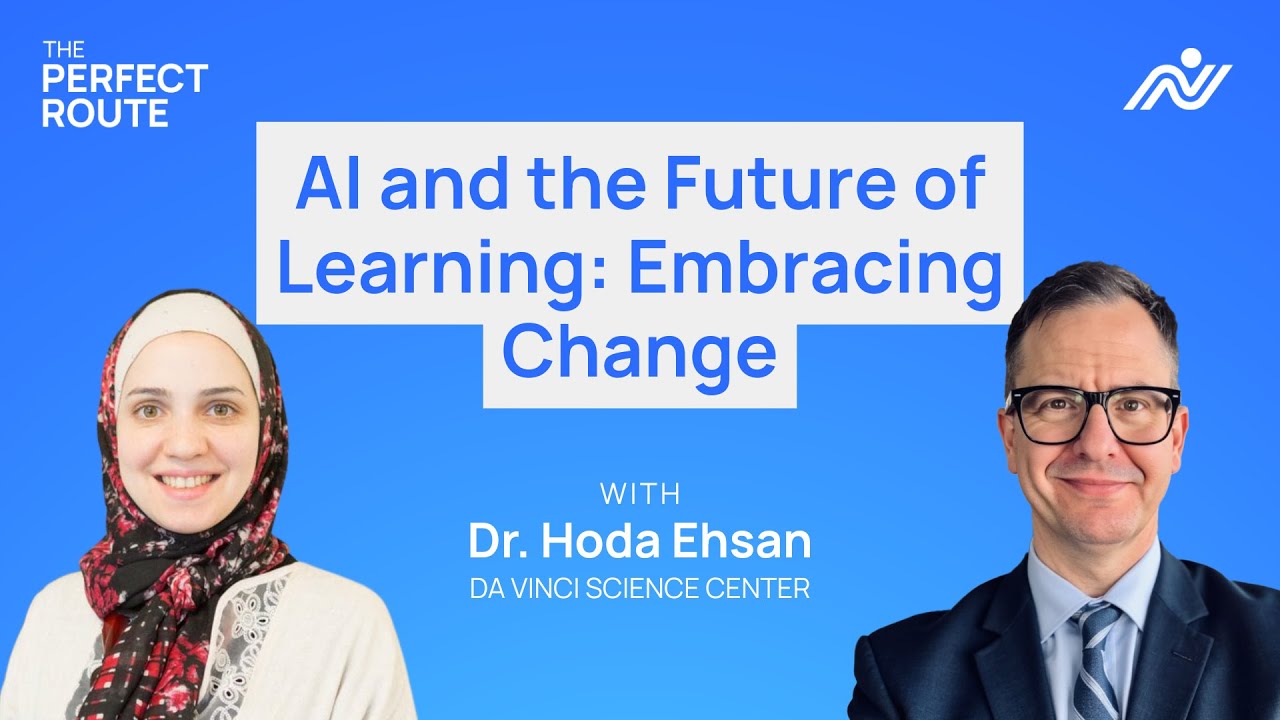 S01E20 - AI and The Future Of Learning: Embracing Change | Dr. Hoda Ehsan | The Perfect Route