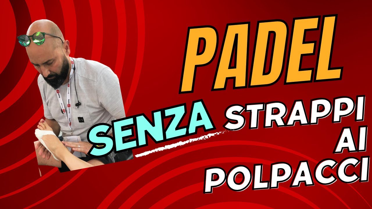 Padel senza strappi ai polpacci!