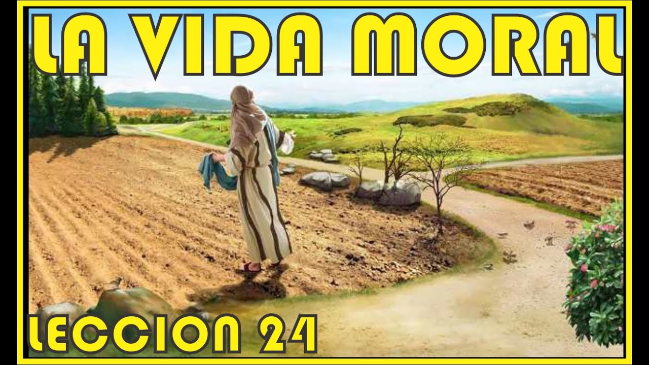 Reflexion Leccion 24 - Primer Grado - La Vida Moral - ESCUELA DE PASTORAL
