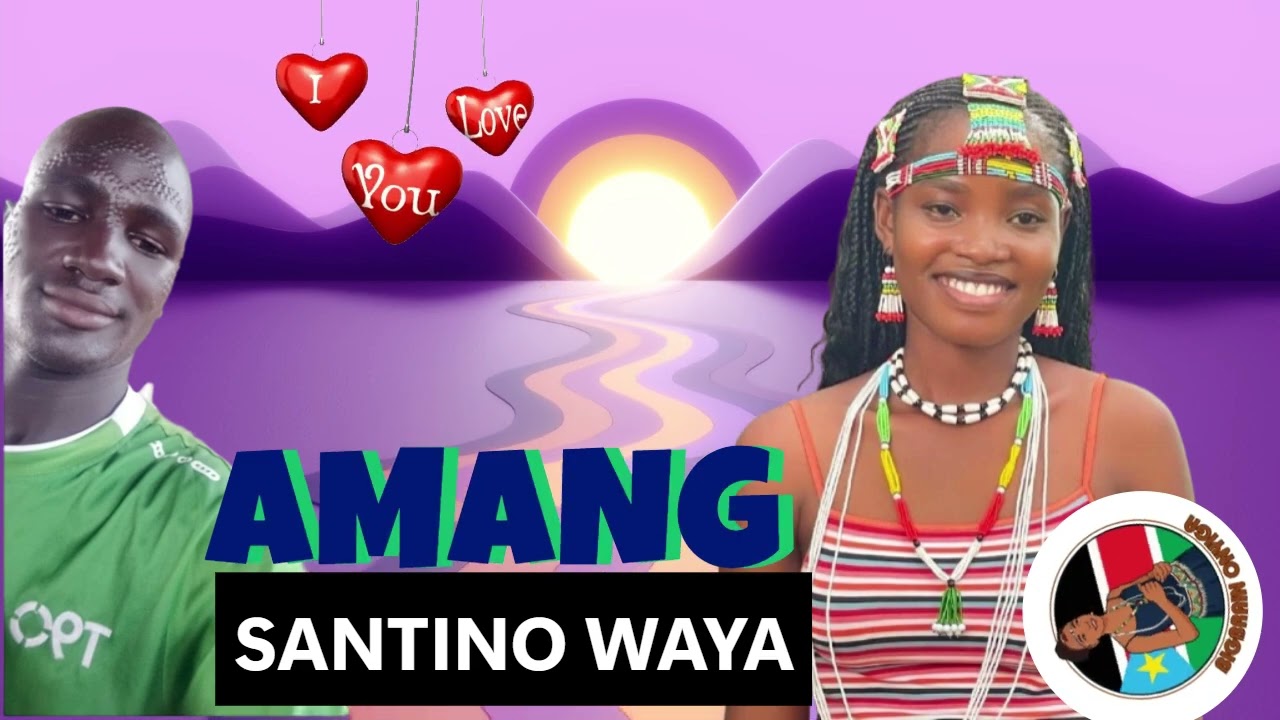 SANTINO WAYA - AMANG - SOUTH SUDAN LUO MUSIC