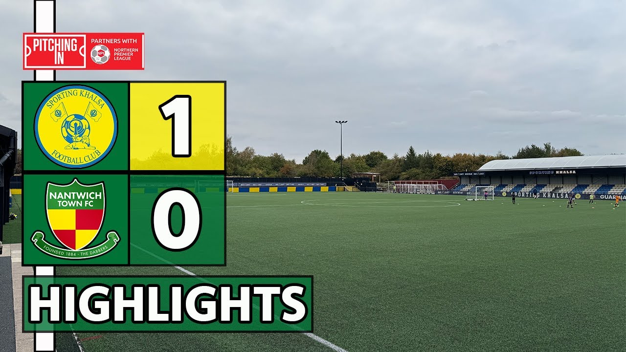 HIGHLIGHTS | Sporting Khalsa 1-0 Nantwich Town | PitchingIn NPL West | 19/8/25