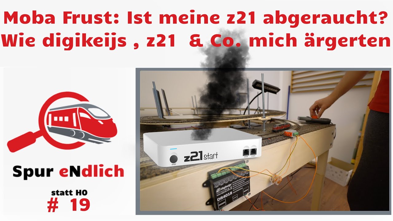 19. Spur eNdlich: Moba Frust - Ist meine z21 abgeraucht? Wie digikeijs, z21 und Co mich ärgerten