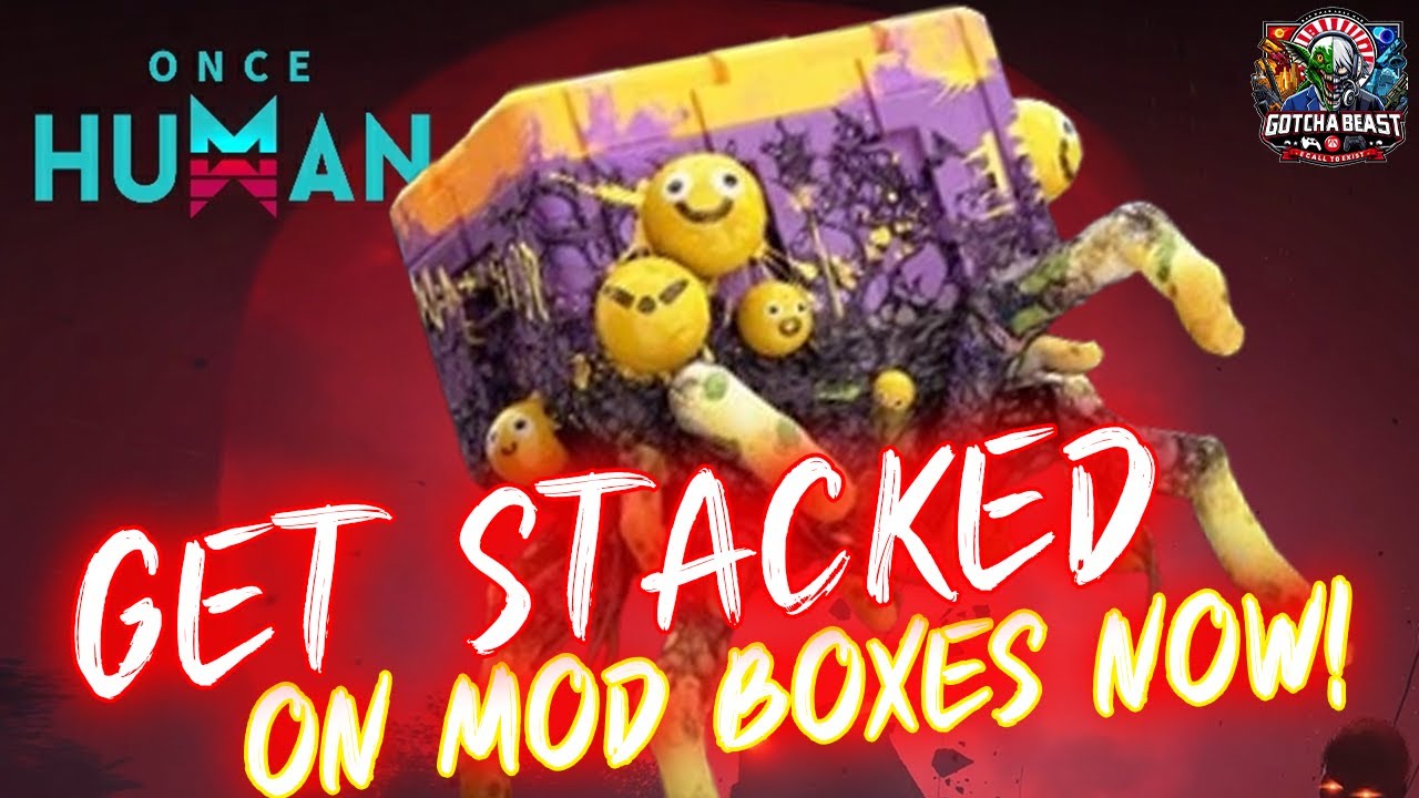 Do this to get stacked on mods! Don't open your mod box's till after the 27th| oncehuman101