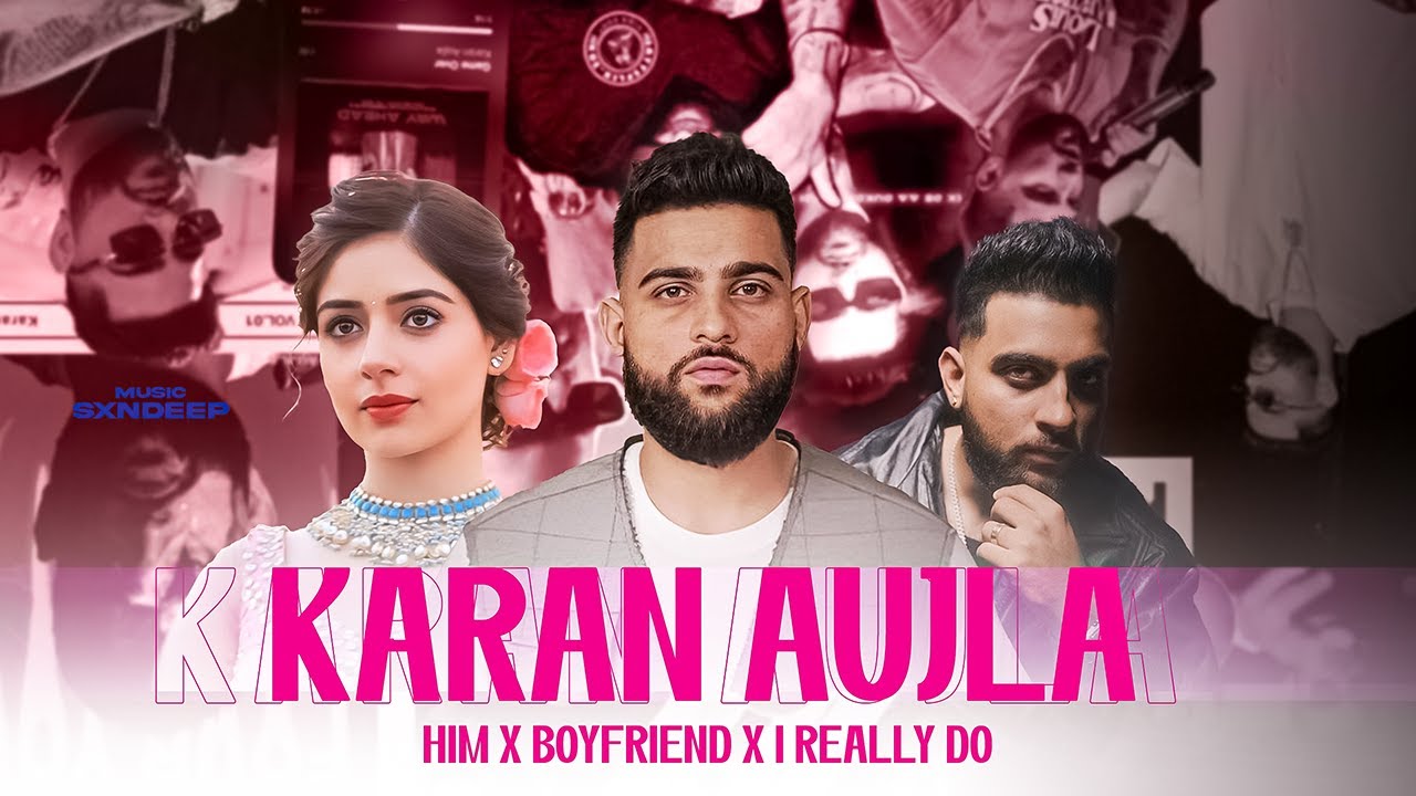 Him x I Really Do – Karan Aujla Mashup | P-POP Culture | SXNDEEP