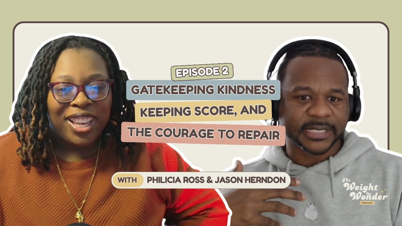 Gatekeeping Kindness, Keeping Score, and the Courage to Repair