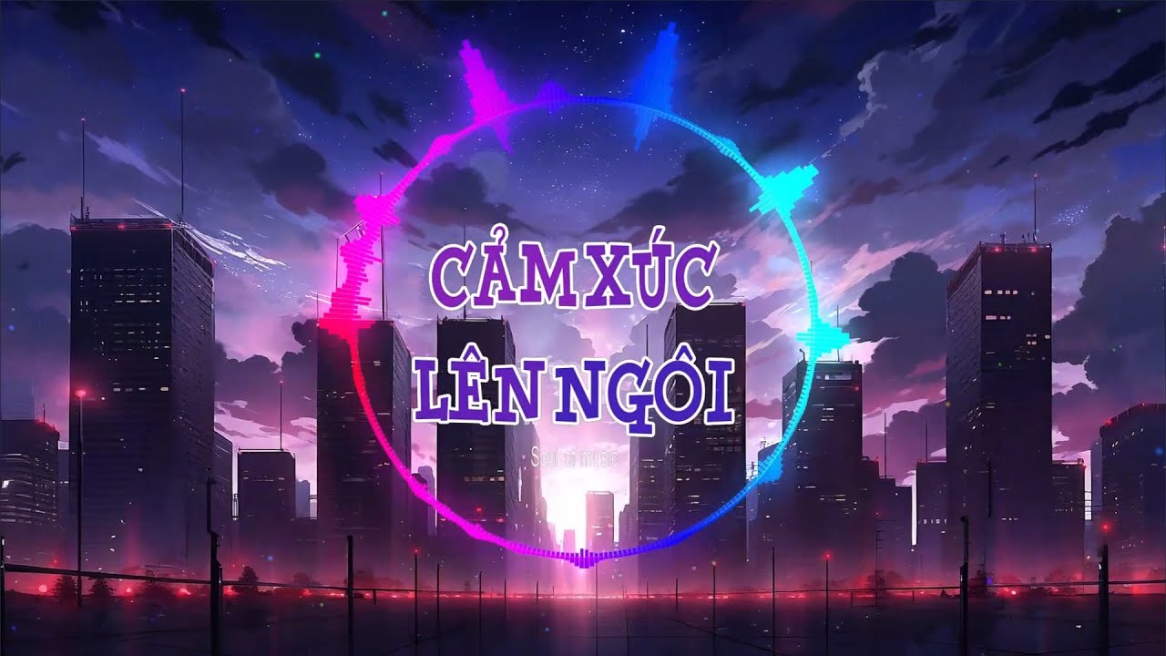 CẢM XÚC LÊN NGÔI | POP REMIX #remix #nhactre #nhactreremix