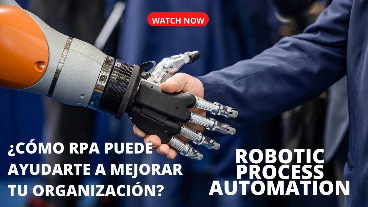 ¿Cómo RPA (Robotic Process Automation) te ayudará a tener una mejor organización?