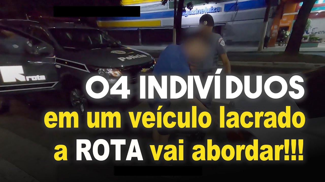 4 Indivíduos em um veículo lacrado, sugere uma abordagem da ROTA!