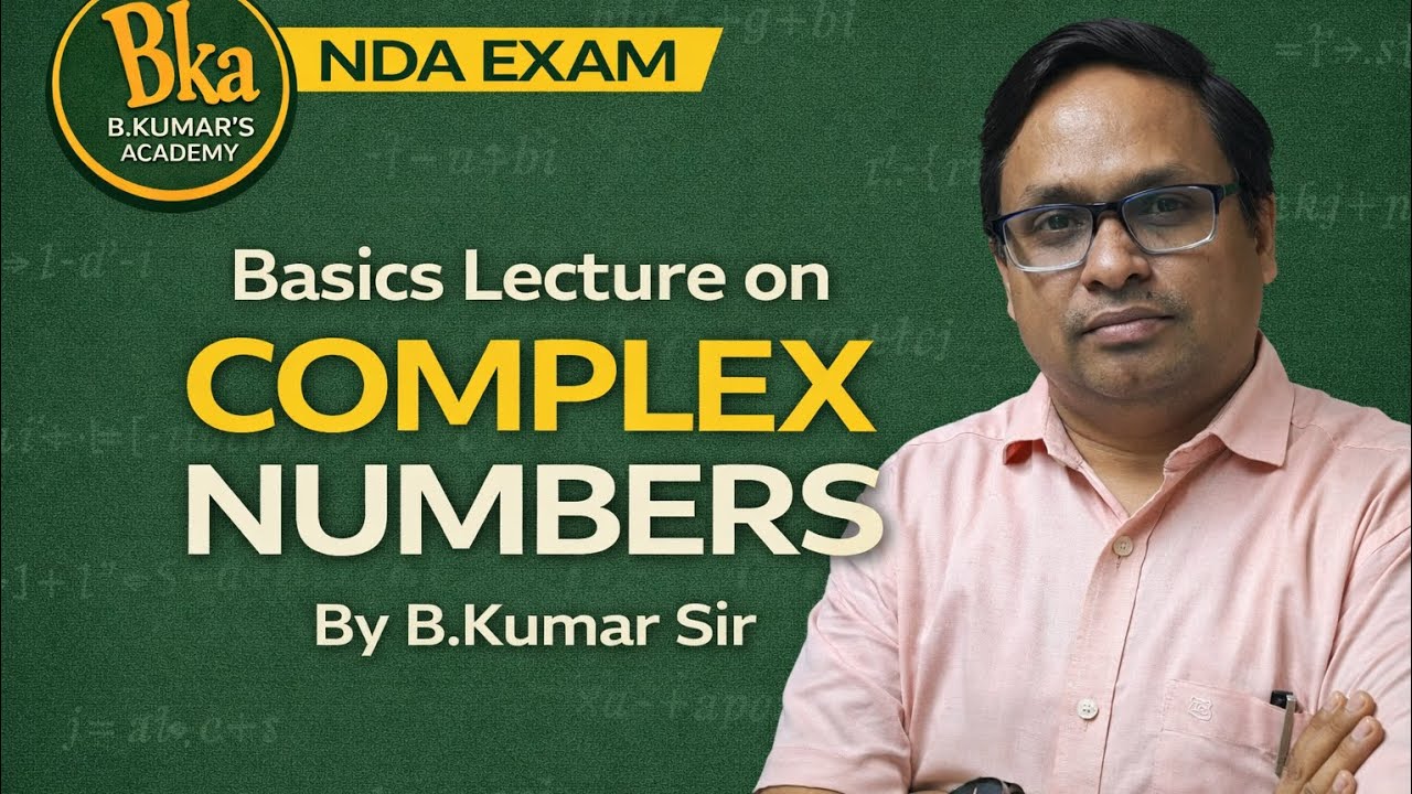Complex Numbers Basics for NDA Exam 2026 | Complete Lecture by B.Kumar Sir