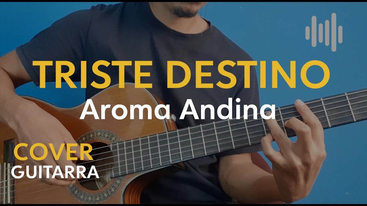 Triste Destino-COVER Guitarra (Aroma Andina)