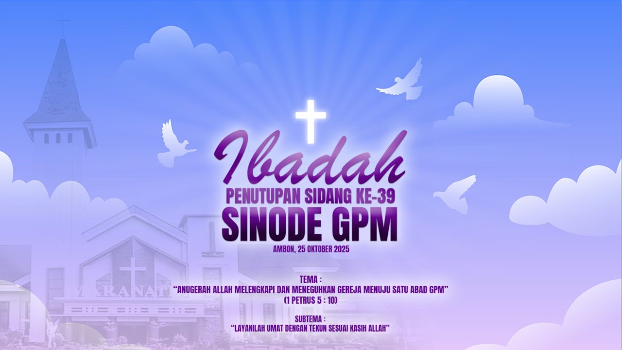 IBADAH PENUTUPAN SIDANG KE-39 SINODE GPM