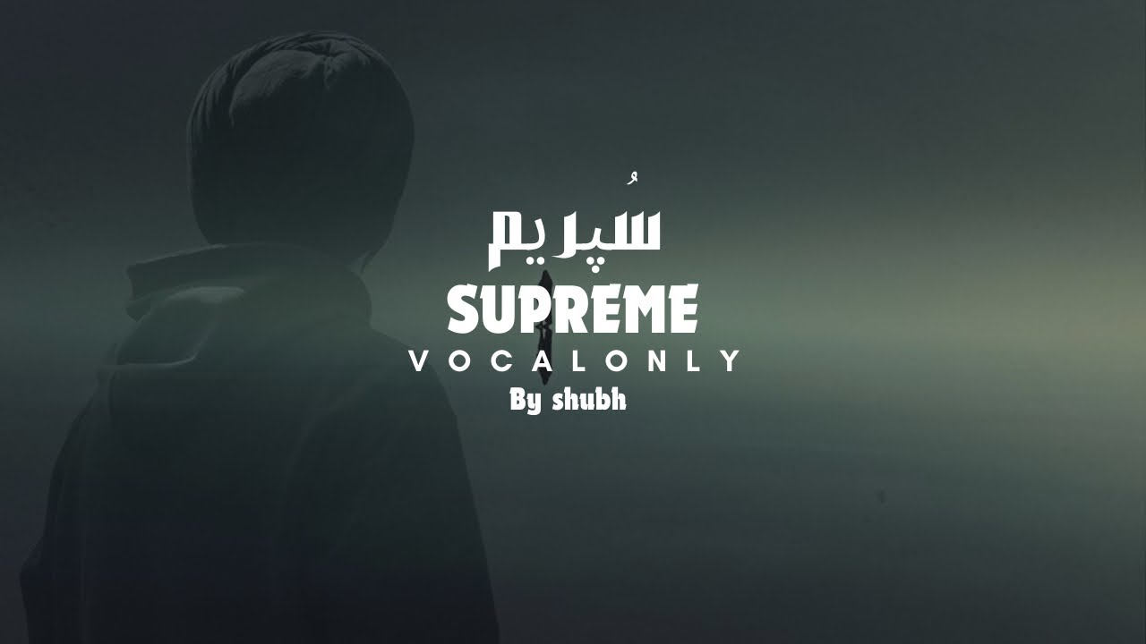 Supreme without music | vocal only