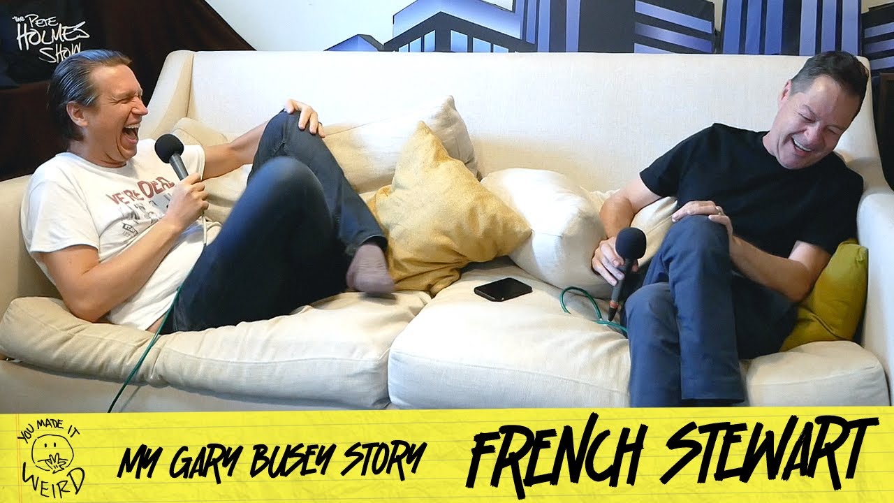 My Gary Busey Story w/ French Stewart | You Made It Weird
