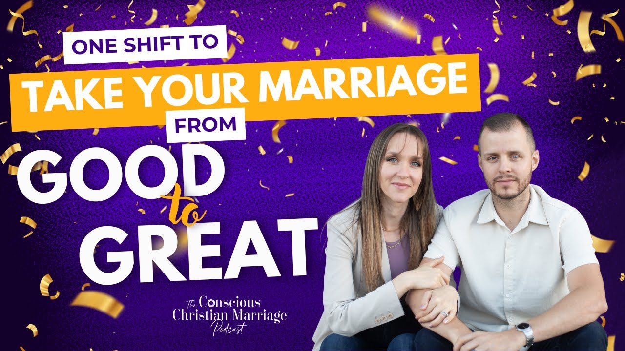 One Shift to Take Your Marriage from Good to Great