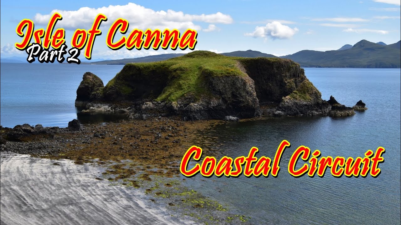 Adventures In Isle Of Canna [Part 2] - Coastal Circuit & Must See Places /Scotland/