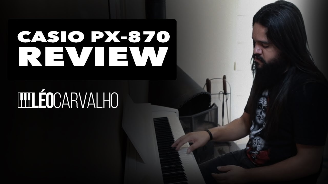 Piano Digital CASIO PX 870 PRIVIA // Review Leo Carvalho