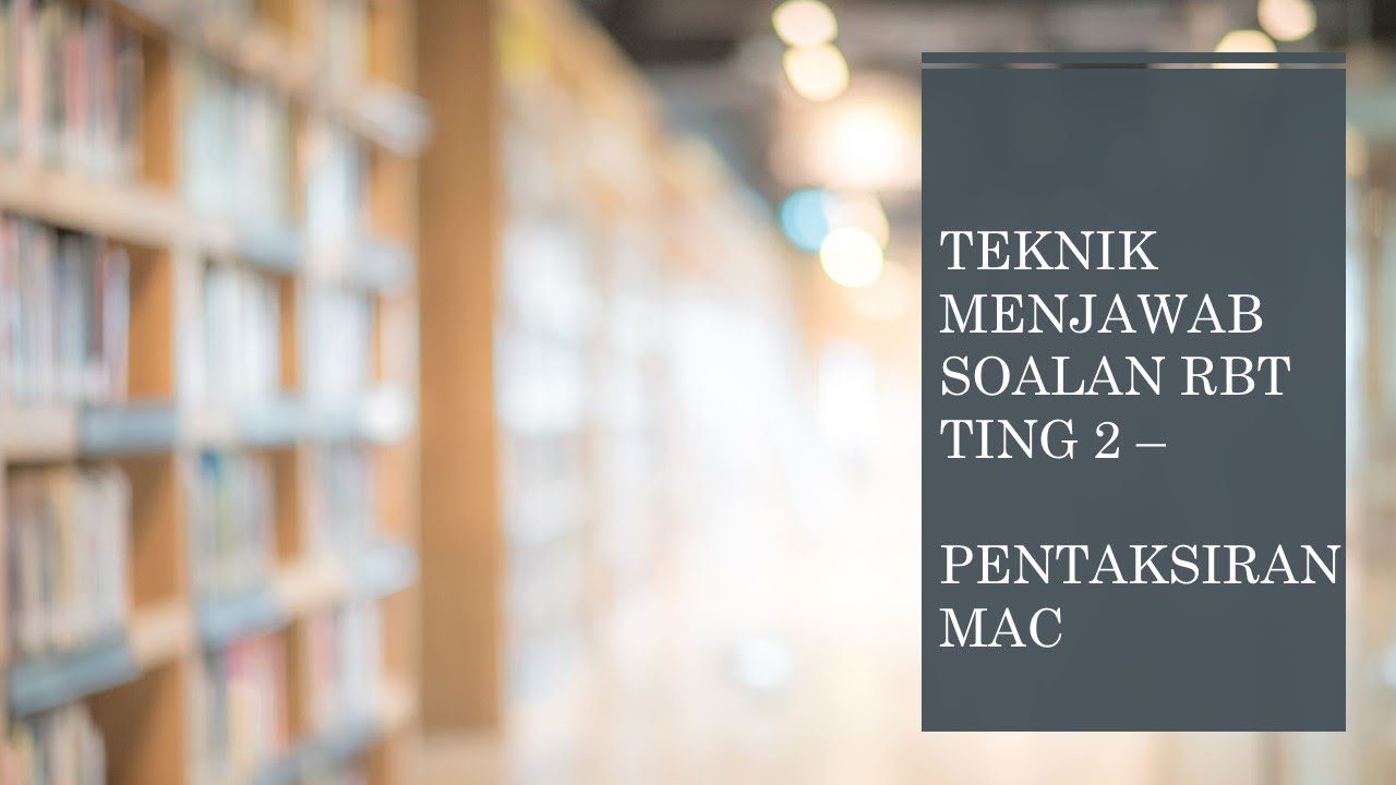 ULANGKAJI TING 2 - TEKNIK MENJAWAB SOALAN PENTAKSIRAN MAC
