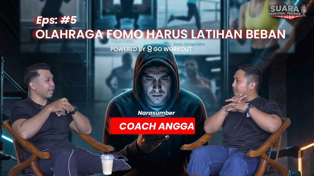EPS 5: Olahraga FOMO Harus Latihan Beban