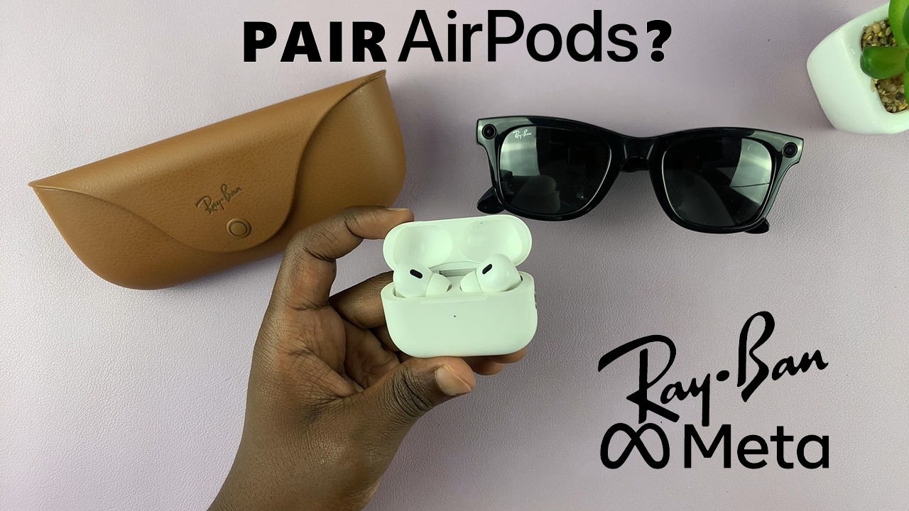 Can You Pair AirPods With Ray-Ban Meta AI Glasses?