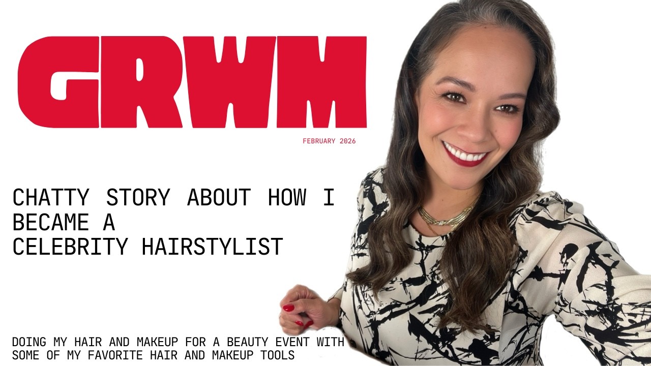 GRWM: How I Became a Celebrity Hairstylist (The Real Story) 💄✨